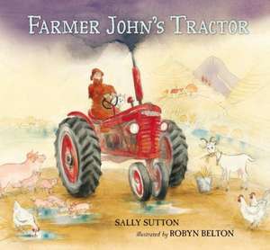 Farmer John's Tractor de Sally Sutton