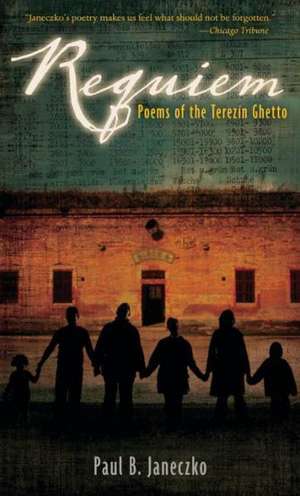 Requiem: Poems of the Terezin Ghetto de Paul B. Janeczko