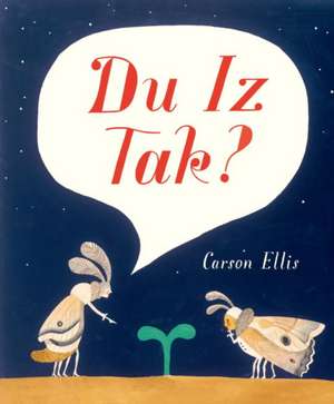 Du Iz Tak? de Carson Ellis