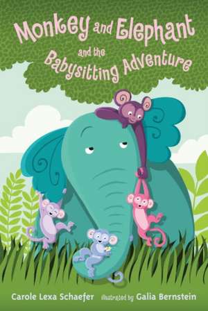 Monkey and Elephant and the Babysitting Adventure de Carole Lexa Schaefer