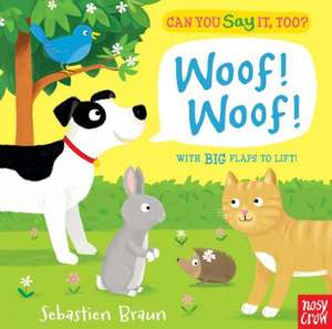 Can You Say It, Too? Woof! Woof! de SEBASTIEN BRAUN