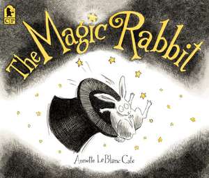 The Magic Rabbit de Annette LeBlanc Cate