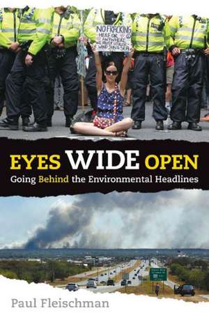 Eyes Wide Open: Going Behind the Environmental Headlines de Paul Fleischman