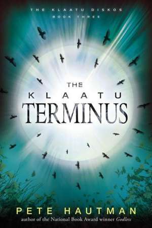 The Klaatu Terminus de Pete Hautman