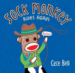 Sock Monkey Rides Again de Cece Bell