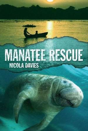 Manatee Rescue de Nicola Davies