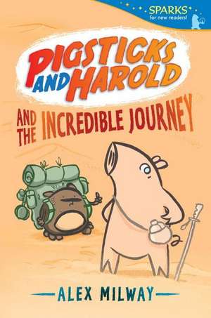 Pigsticks and Harold and the Incredible Journey de Alex Milway