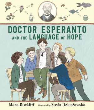 Doctor Esperanto and the Language of Hope de Mara Rockliff