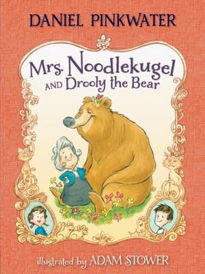 Mrs. Noodlekugel and Drooly the Bear de Daniel Pinkwater