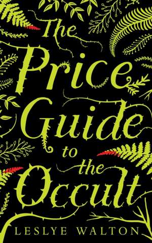 The Price Guide to the Occult de Leslye Walton