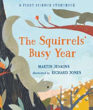 The Squirrels' Busy Year: A First Science Storybook de Martin Jenkins