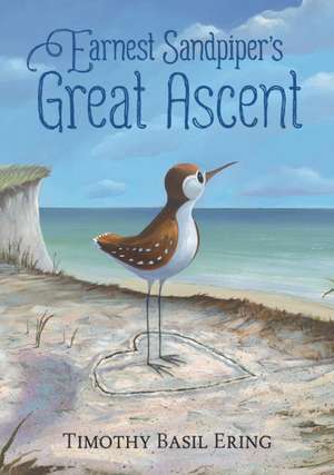 Earnest Sandpiper's Great Ascent de Timothy Basil Ering