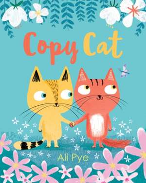 Copy Cat de Ali Pye