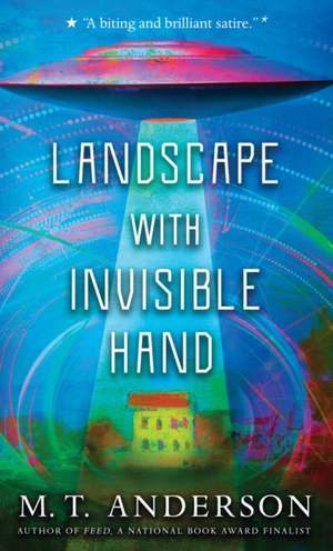 Landscape with Invisible Hand de M. T. Anderson