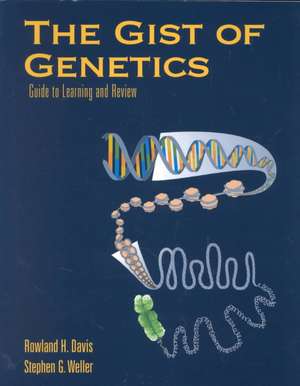 The Gist of Genetics: Guide to Learning and Review de Rowland H. Davis