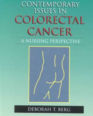 Contemporary Issues in Colorectal Cancer de Deborah T. Berg