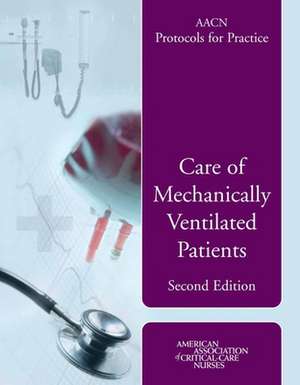 Care of Mechanically Ventilated Patients de Suzanne M. Burns