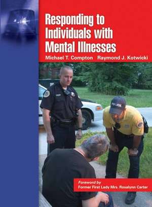 Respond to Individuals W/ Mental Illness: A Handbook de Michael T. M.D. Compton