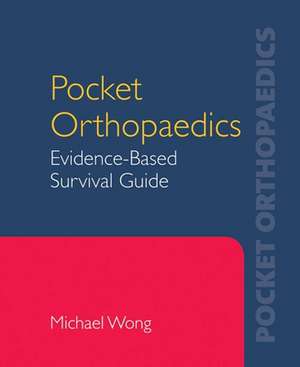 Pocket Orthopaedics de Michael S. Wong