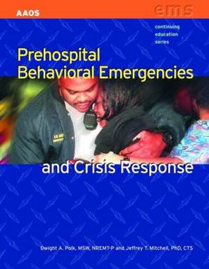 Prehospital Behavioral Emergencies and Crisis Response: Pharmacology Applications de American Academy of Orthopaedic Surgeons