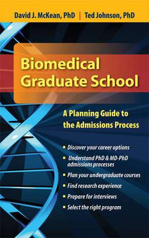 Biomedical Graduate School: A Planning Guide to the Admissions Process de David J. McKean