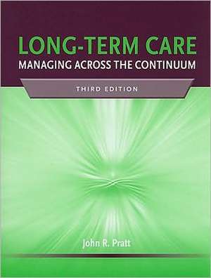 Long-Term Care: Managing Across the Curriculum de John R. Pratt