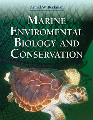 Marine Environmental Biology and Conservation de Daniel Beckman