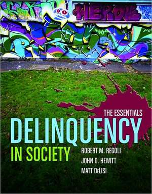 Delinquency in Society: The Essentials de Robert M. Regoli