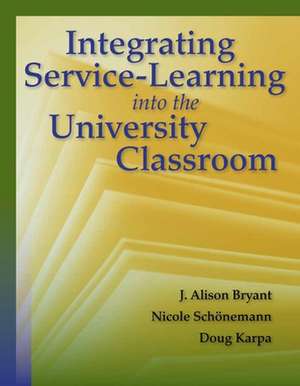 Integrating Service-Learning Into the University Classroom de J. Alison Bryant