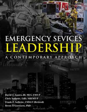 Emergency Services Leadership: A Contemporary Approach de David A. Foster