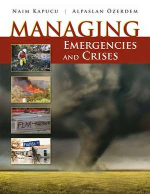 Managing Emergencies and Crises de Naim Kapucu