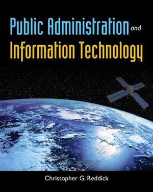 Public Administration and Information Technology de Christopher G. Reddick