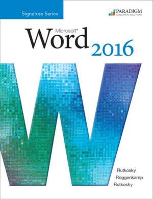 Benchmark Series: Microsoft¿ Word 2016 Level 3 de Nita Rutkosky