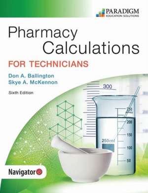 Pharmacy Calculations for Technicians de Skye A. McKennon