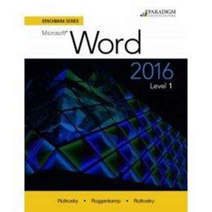 Rutkosky, N: Benchmark Series: Microsoft¿ Word 2016 Level 1 de Ian Rutkosky