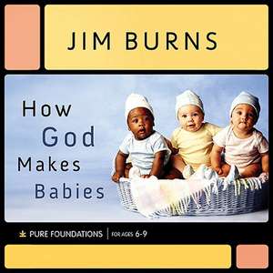 How God Makes Babies de Jim Burns