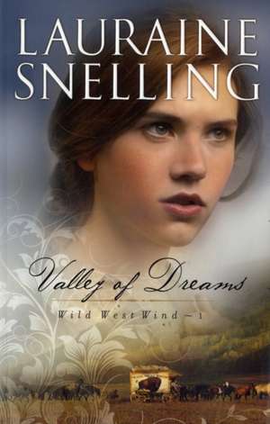 Valley of Dreams de Lauraine Snelling