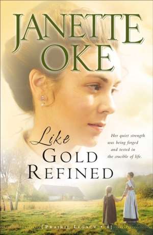 Like Gold Refined de Janette Oke