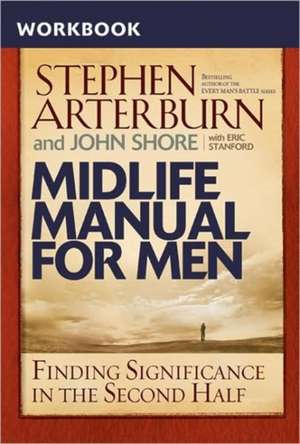 Arterburn, S: Midlife Manual for Men de Stephen Arterburn