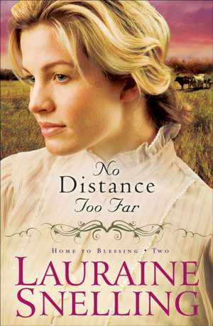 No Distance Too Far de Lauraine Snelling