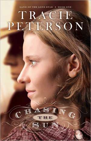 Chasing the Sun de Tracie Peterson