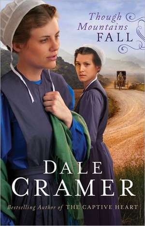 Though Mountains Fall de Dale Cramer