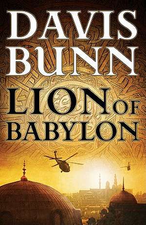 Lion of Babylon de Davis Bunn