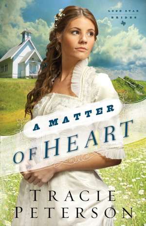 A Matter of Heart de Tracie Peterson