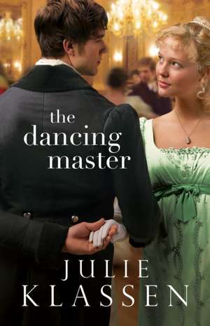 Dancing Master de Julie Klassen
