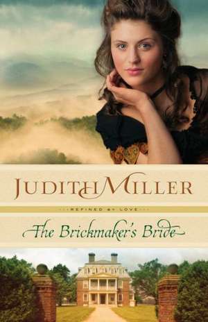 Brickmaker's Bride de Judith Miller