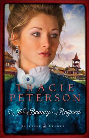 A Beauty Refined de Tracie Peterson