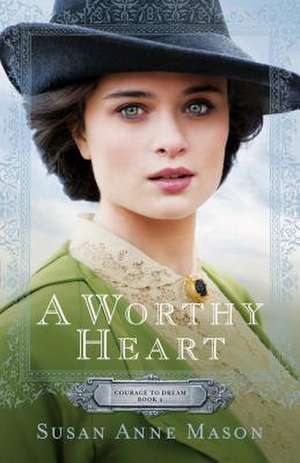 A Worthy Heart de Susan Anne Mason