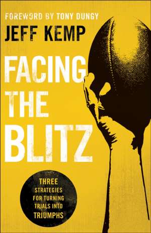 Facing the Blitz de Jeff Kemp