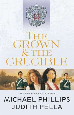 The Crown and the Crucible de Michael Phillips